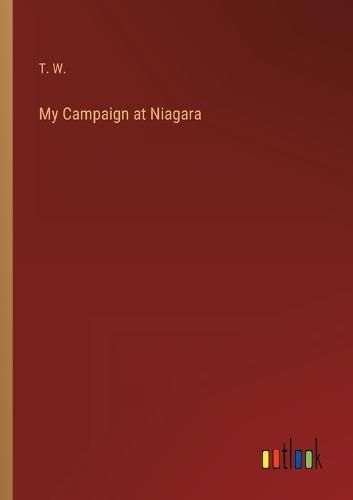 Cover image for My Campaign at Niagara