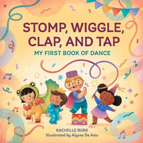 Cover image for Stomp, Wiggle, Clap, and Tap: My First Book of Dance