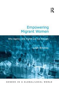 Cover image for Empowering Migrant Women: Why Agency and Rights are not Enough