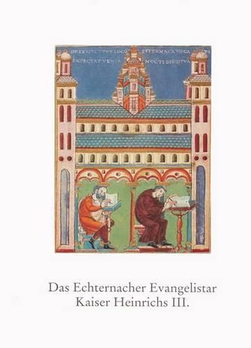 Cover image for Das Echternacher Evangelistar Kaiser Heinrichs III.: Staats- Und Universitatsbibliothek Bremen Ms.B. 21