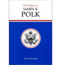 Cover image for The Presidency of James K. Polk