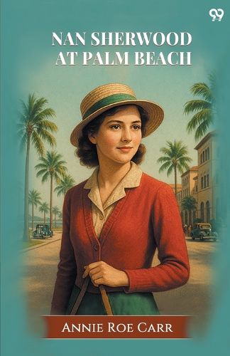 Cover image for Nan Sherwood At Palm BeachOr, Strange Adventures Among The Orange Groves (Edition1)