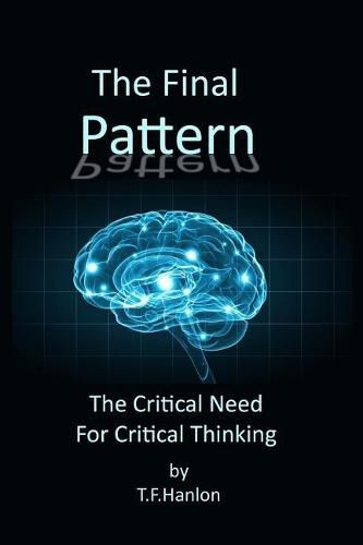 Cover image for The Final Pattern: The Critical Need for Critical Thinking