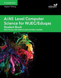 Cover image for A/AS Level Computer Science for WJEC/Eduqas Student Book