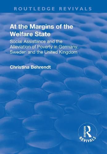 Cover image for At the Margins of the Welfare State: Social Assistance and the Alleviation of Poverty in Germany, Sweden and the United Kingdom