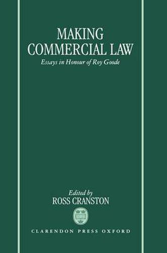 Cover image for Making Commercial Law: Essays in Honour of Roy Goode