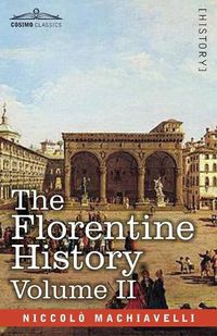 Cover image for The Florentine History Volume II