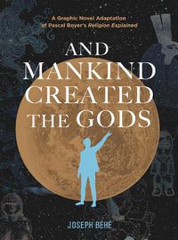 Cover image for And Mankind Created the Gods