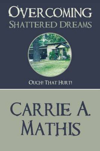 Cover image for Overcoming Shattered Dreams: Ouch! That Hurt!