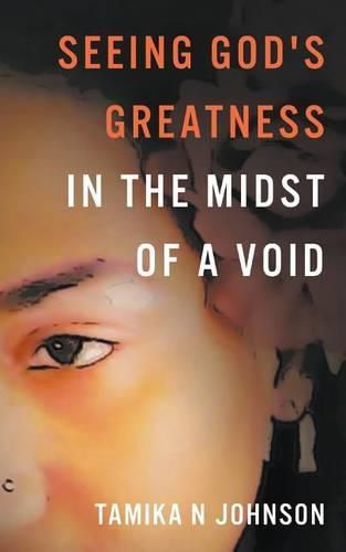 Cover image for Seeing God's Greatness: In the Midst of a Void