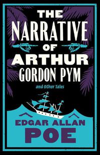 Cover image for The Narrative of Arthur Gordon Pym and Other Tales