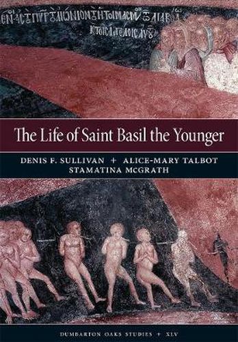 Cover image for The Life of Saint Basil the Younger: Critical Edition and Annotated Translation of the Moscow Version