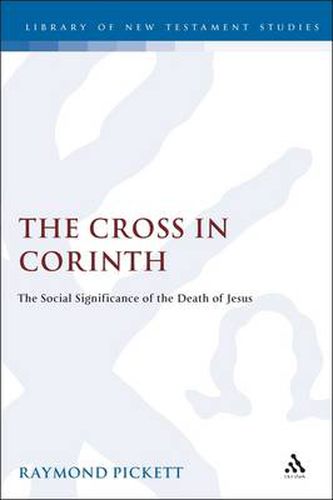 Cover image for The Cross in Corinth: The Social Significance of the Death of Jesus