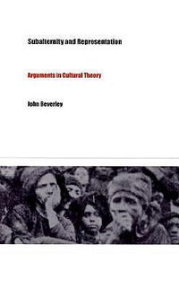 Cover image for Subalternity and Representation: Arguments in Cultural Theory