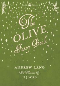Cover image for The Olive Fairy Book - Illustrated by H. J. Ford