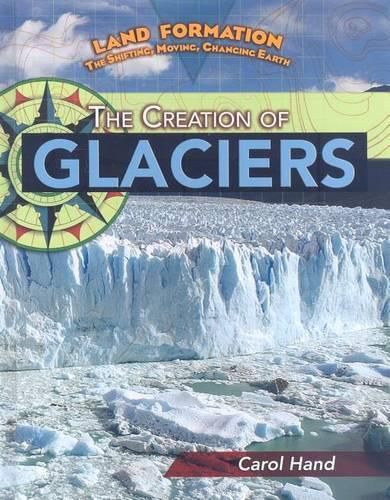 The Creation of Glaciers