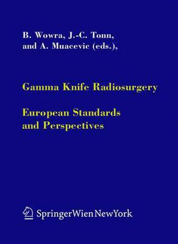 Cover image for Gamma Knife Radiosurgery: European Standards and Perspectives