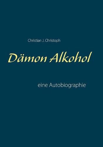 Cover image for Damon Alkohol: eine Autobiographie