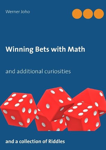 Winning Bets with Math: and additional curiosities