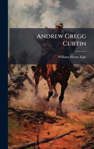 Cover image for Andrew Gregg Curtin