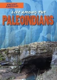 Cover image for Life Among the Paleoindians