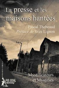 Cover image for La presse et les maisons hantees