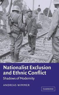 Cover image for Nationalist Exclusion and Ethnic Conflict: Shadows of Modernity