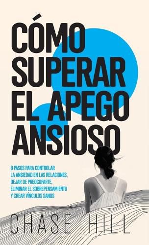 Cover image for Como superar el apego ansioso