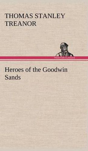 Cover image for Heroes of the Goodwin Sands