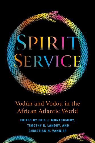 Cover image for Spirit Service: Vodun and Vodou in the African Atlantic World