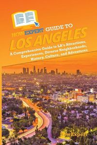 Cover image for HowExpert Guide to Los Angeles