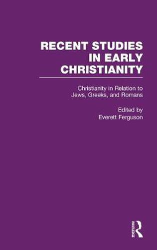 Cover image for Christianity in Relation to Jews, Greeks, and Romans