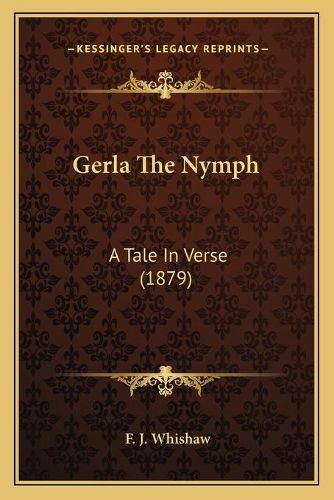 Cover image for Gerla the Nymph: A Tale in Verse (1879)