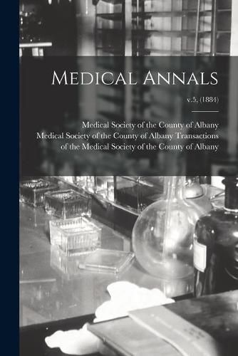 Cover image for Medical Annals; v.5, (1884)