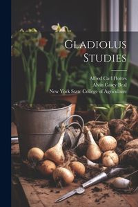 Cover image for Gladiolus Studies