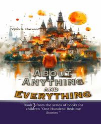 Cover image for A About Anything and Everything: 3