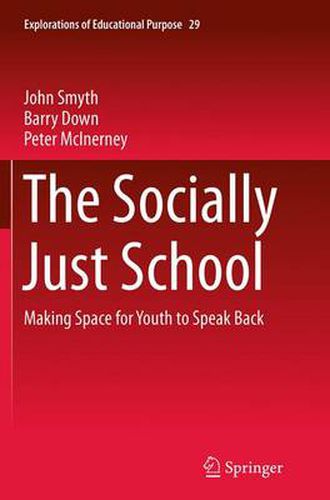 Cover image for The Socially Just School: Making Space for Youth to Speak Back