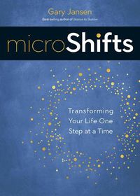 Cover image for Microshifts: Transforming Your Life One Step at a Time