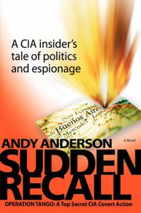 Cover image for Sudden Recall: Operation TANGO: A Top Secret CIA Covert Action