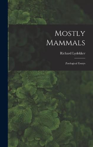 Mostly Mammals [microform]: Zoological Essays