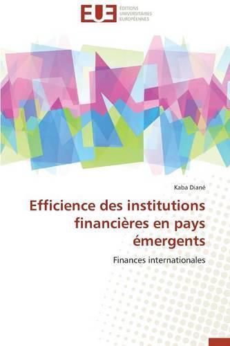 Cover image for Efficience Des Institutions Financi res En Pays  mergents