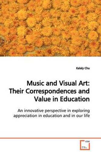 Cover image for Music and Visual Art: Their Correspondences and Value in Education