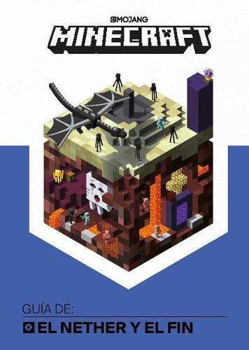 Minecraft. Guia De: El Nether Y El Fin / Minecraft: Guide to the Nether & the En D
