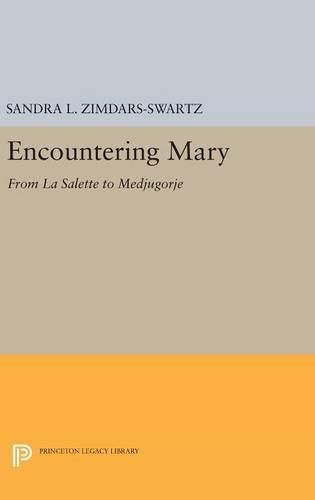 Cover image for Encountering Mary: From La Salette to Medjugorje