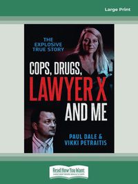 Cover image for Cops, Drugs, Lawyer X and Me