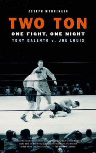 Two Ton: One Fight, One Night - Tony Galento V. Joe Louis