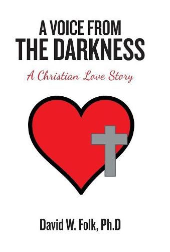 Cover image for A Voice from the Darkness: A Christian Love Story