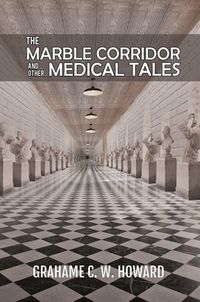 Cover image for The Marble Corridor and Other Medical Tales