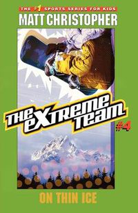 Cover image for The Extreme Team: On Thin Ice