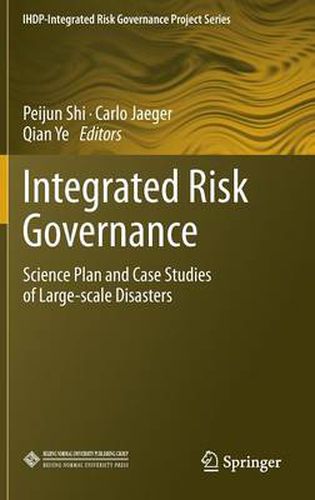 Cover image for Integrated Risk Governance: Science Plan and Case Studies of Large-scale Disasters